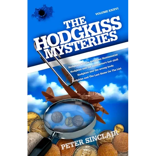 The Hodgkiss Mysteries: Hodgkiss and the Nefarious Numismatist and other stories - Paperback