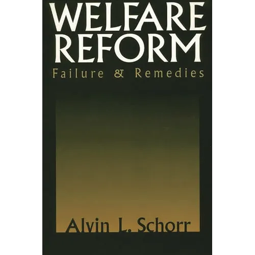Welfare Reform: Failure & Remedies - Paperback