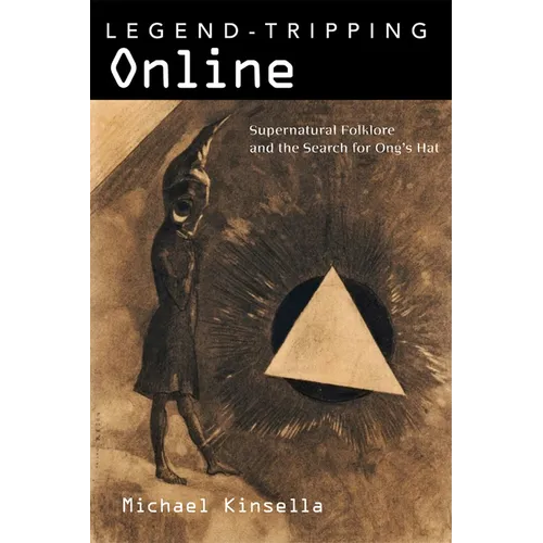 Legend-Tripping Online: Supernatural Folklore and the Search for Ong's Hat - Hardcover