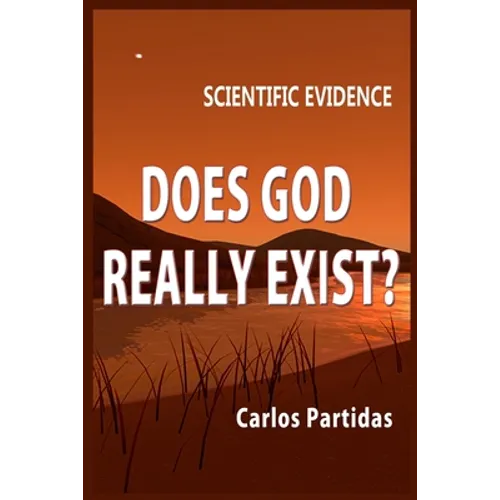 Does God Really Exist?: Scientific Evidence - Paperback