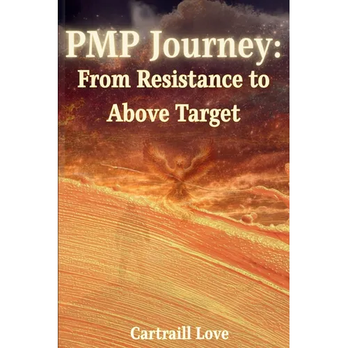 PMP Journey: From Resistance to Above Target - Paperback