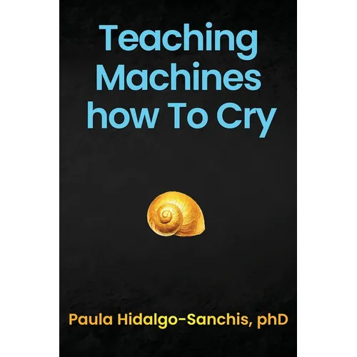 Teaching Machines how To Cry - Paperback