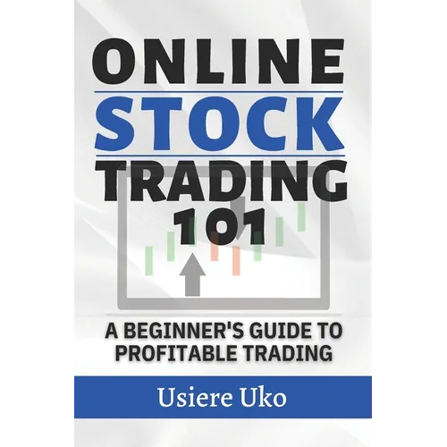 Online Stock Trading 101: A Beginner's Guide to Profitable Trading - Paperback