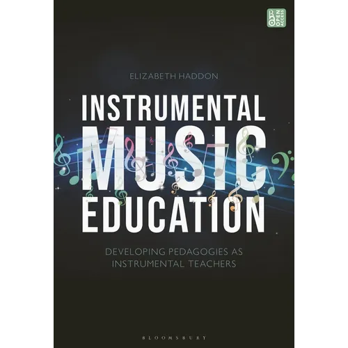 Instrumental Music Education: Developing Pedagogies as Instrumental Teachers - Hardcover