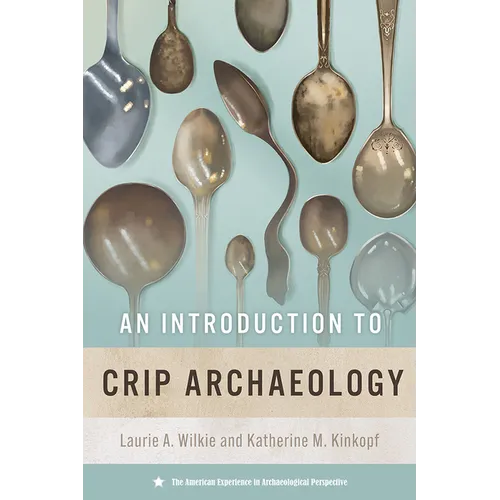 An Introduction to Crip Archaeology - Hardcover