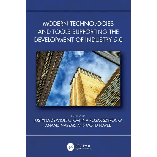 Modern Technologies and Tools Supporting the Development of Industry 5.0 - Paperback