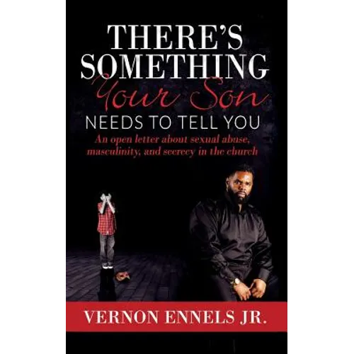 There's Something Your Son Needs to Tell You: An open letter about sexual abuse, masculinity, and secrecy in the church - Paperback