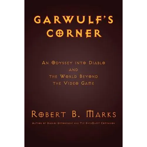 Garwulf's Corner: An Odyssey Into Diablo and the World Beyond the Video Game