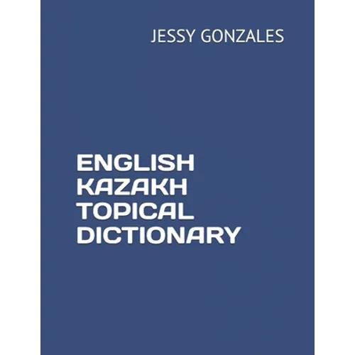 English Kazakh Topical Dictionary - Paperback