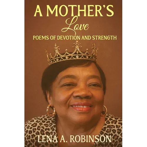 A Mother's Love: Poems of Devotion and Strength