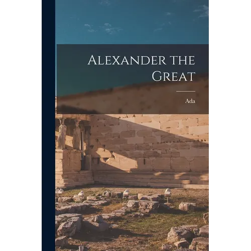 Alexander the Great - Paperback