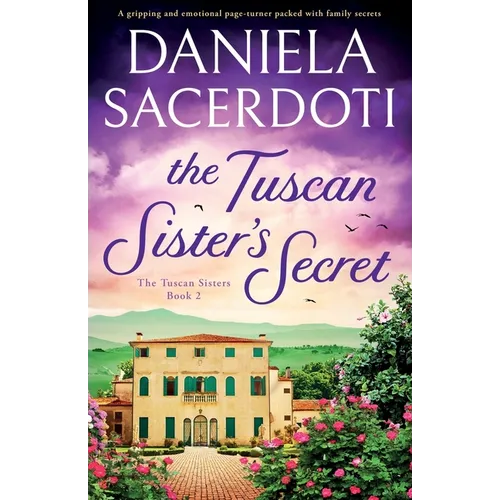 The Tuscan Sister's Secret: A gripping and emotional page-turner packed with family secrets - Paperback