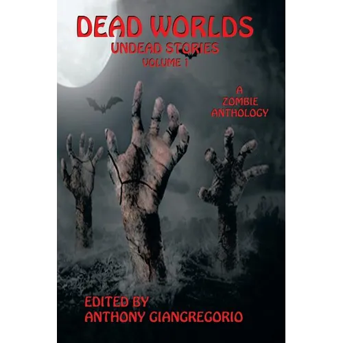 Dead Worlds: Undead Stories (A Zombie Anthology) Volume 1 - Paperback