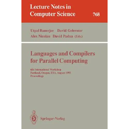 Languages and Compilers for Parallel Computing: Fourth International Workshop, Santa Clara, California, Usa, August 7-9, 1991. Proceedings - Paperback