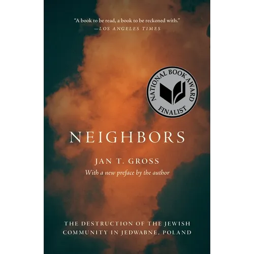 Neighbors: The Destruction of the Jewish Community in Jedwabne, Poland - Paperback