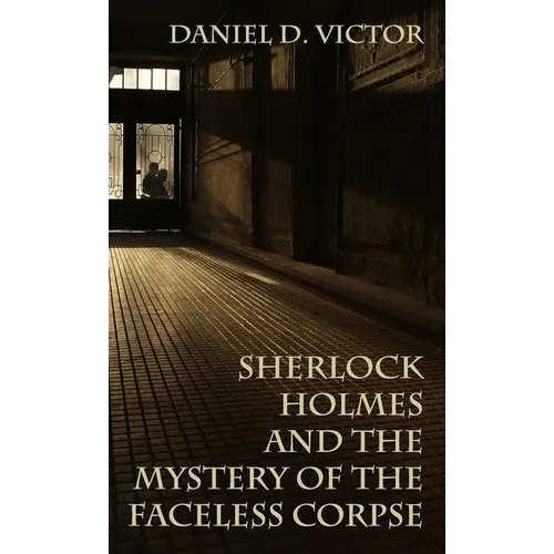 Sherlock Holmes and the Mystery of The Faceless Corpse - Hardcover