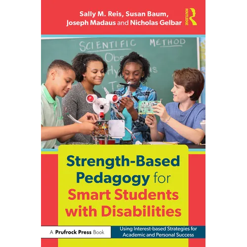 Strength-Based Pedagogy for Smart Students with Disabilities: Using Interest-Based Strategies for Academic and Personal Success - Paperback