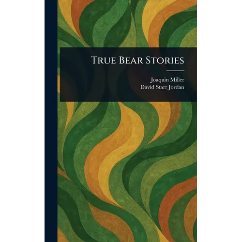True Bear Stories - Hardcover