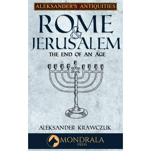 Rome and Jerusalem: The End of an Age - Hardcover