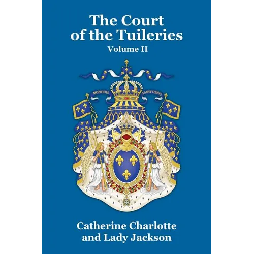 The Court of the Tuileries Vol. II - Paperback