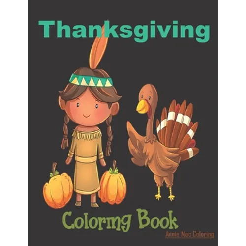 Thanksgiving Coloring Book: Thanksgiving Book For Kids, Thanksgiving Gift - Paperback