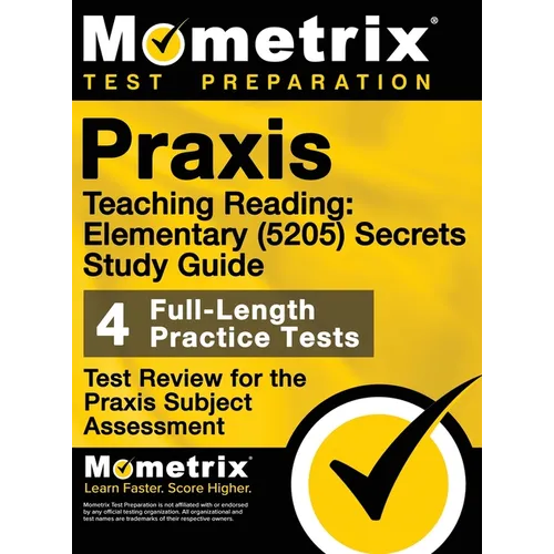 Praxis Teaching Reading - Elementary (5205) Secrets Study Guide: Test Review for the Praxis Subject Assessments - Hardcover