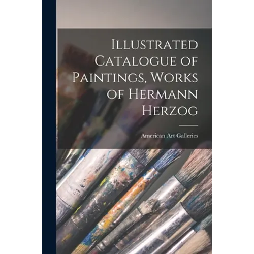 Illustrated Catalogue of Paintings, Works of Hermann Herzog - Paperback