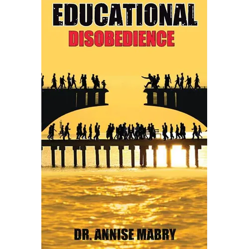 Educational Disobedience: A Mom Who Became A Movement - Paperback
