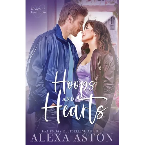 Hoops and Hearts: A Small-Town, Friends to Lovers, Grieving Hero Romance - Paperback