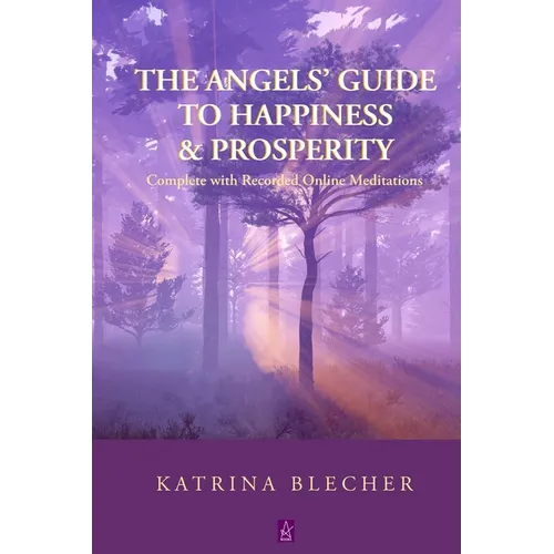 The Angels' Guide To Happiness & Prosperity - Paperback