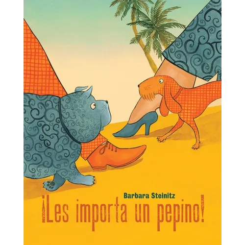 ¡Les Importa Un Pepino! (Who Cares!) - Hardcover
