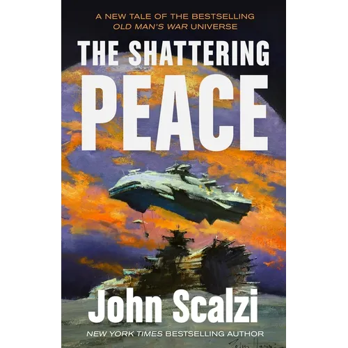 The Shattering Peace: Old Man's War Book 7 - Hardcover