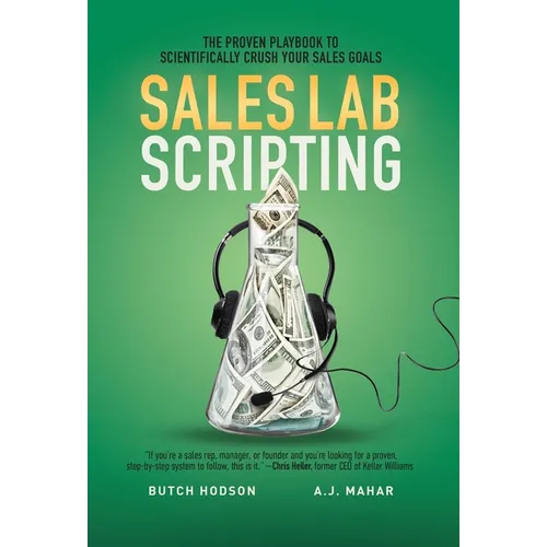 Sales Lab Scripting: The Proven Playbook to Scientifically Crush Your Sales Goals - Hardcover