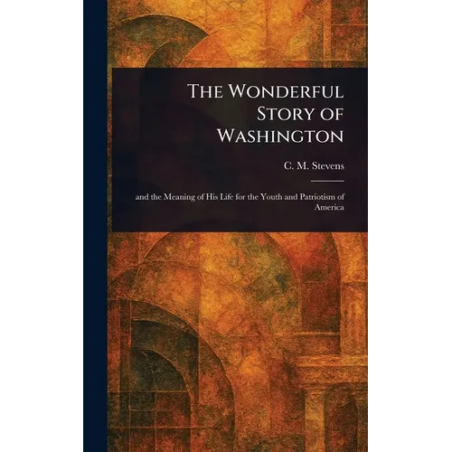 The Wonderful Story of Washington - Hardcover