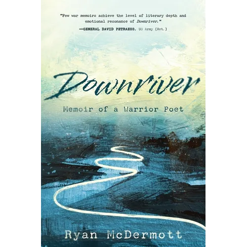 Downriver: Memoir of a Warrior Poet - Paperback