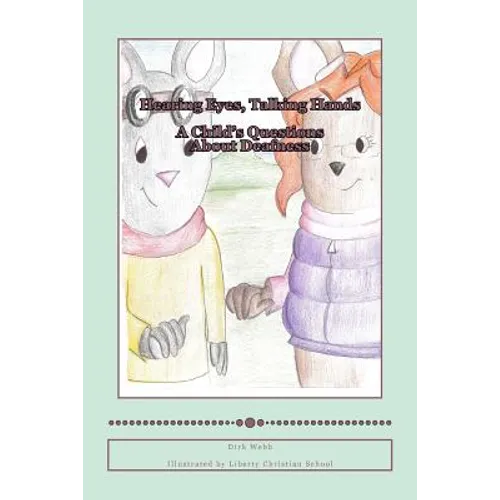 Hearing Eyes, Talking Hands: A Child's Questions About Deafness - Paperback