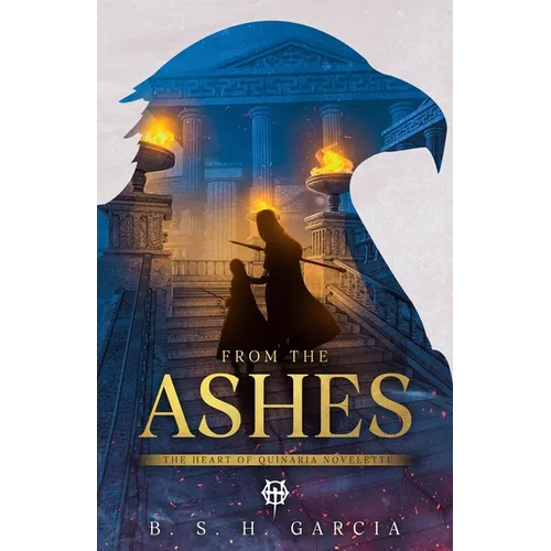 From the Ashes: The Heart of Quinaria Novelette - Paperback
