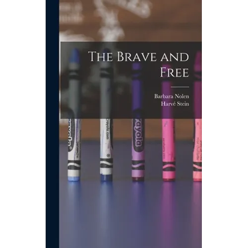 The Brave and Free - Hardcover