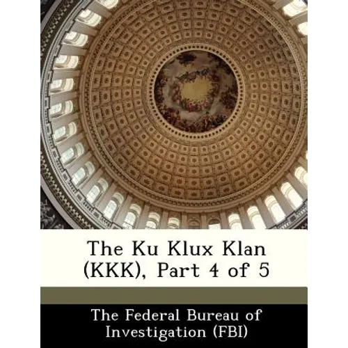 The Ku Klux Klan (KKK), Part 4 of 5 - Paperback