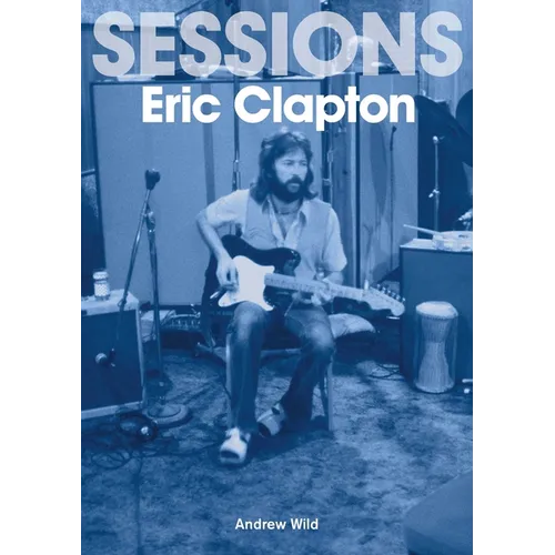 Eric Clapton Sessions - Paperback