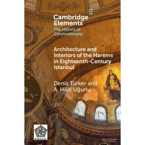 Architecture and Interiors of the Harems in Eighteenth-Century Istanbul - Paperback
