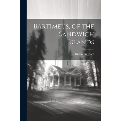 Bartimeus, of the Sandwich Islands - Paperback