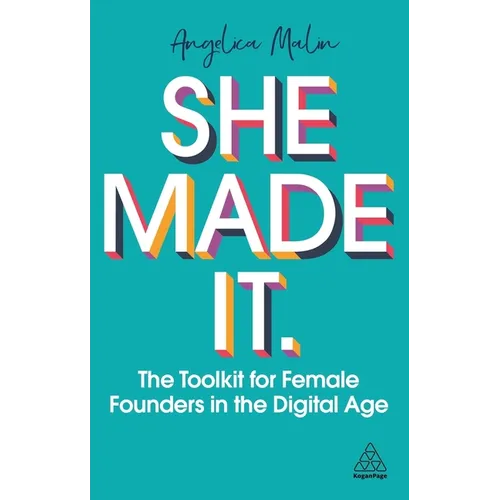 She Made It: The Toolkit for Female Founders in the Digital Age - Paperback
