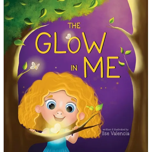 The Glow in Me - Hardcover