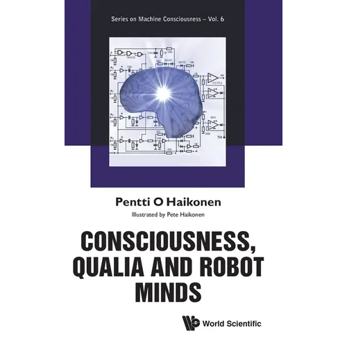 Consciousness, Qualia and Robot Minds - Hardcover