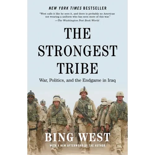 The Strongest Tribe: War, Politics, and the Endgame in Iraq - Paperback