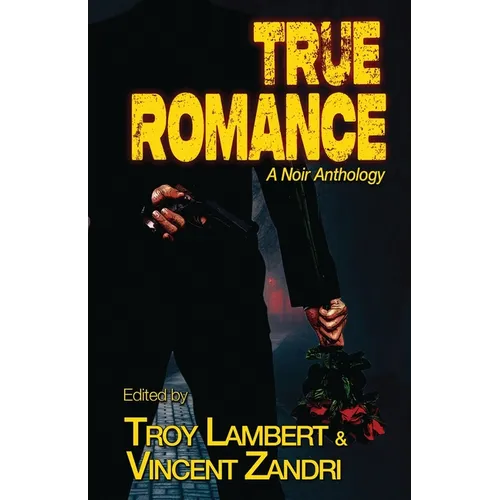 True Romance: A Noir Anthology - Paperback