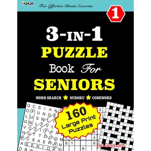 3-IN-1 PUZZLE Book For SENIORS [Word Search, Sudoku and Codeword] For Effective Brain Exercise!