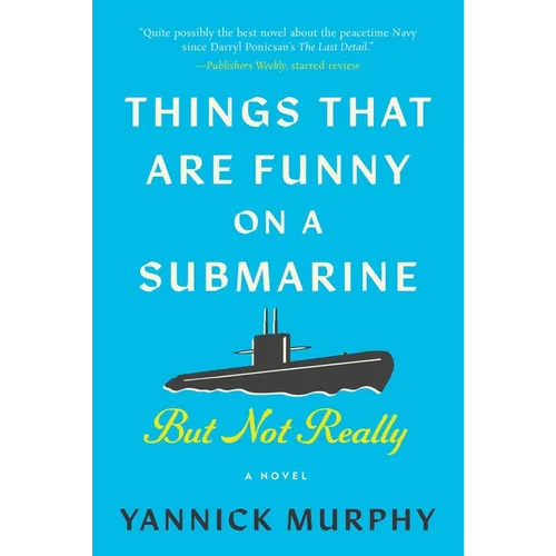 Things That Are Funny on a Submarine But Not Really - Hardcover