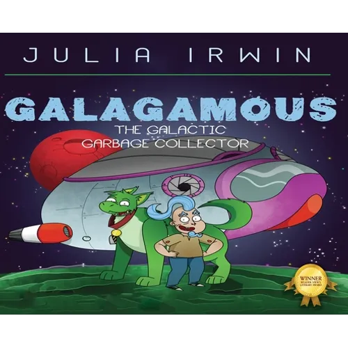 Galagamous The Galactic Garbage Collector - Hardcover